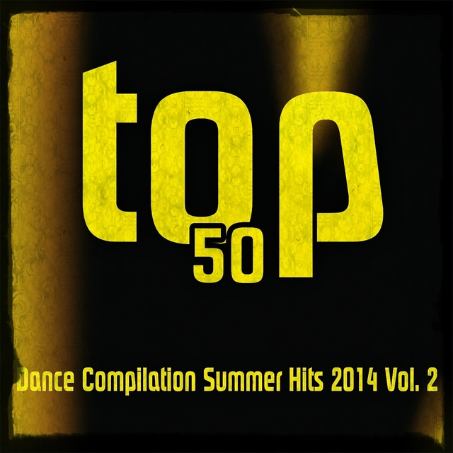 Couverture de Top 50 Dance Compilation Summer Hits 2014, Vol. 2