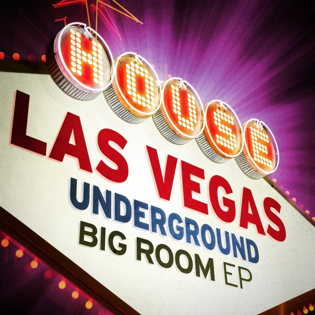Couverture de Las Vegas Underground: Big Room EP