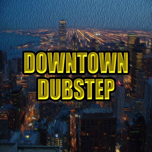 Downtown Dubstep