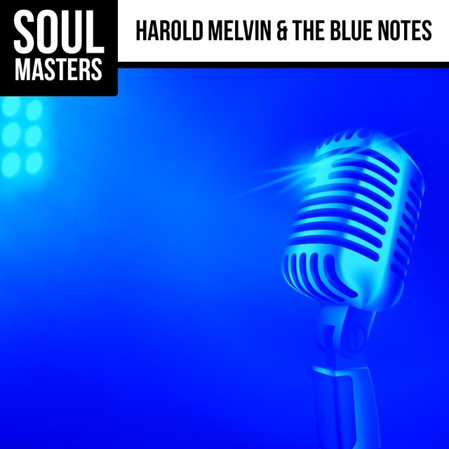 Couverture de Soul Masters: Harold Melvin & the Blue Notes