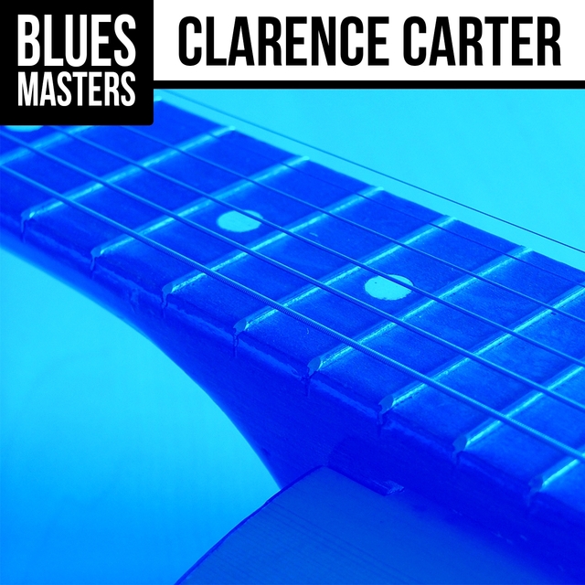 Couverture de Blues Masters: Clarence Carter