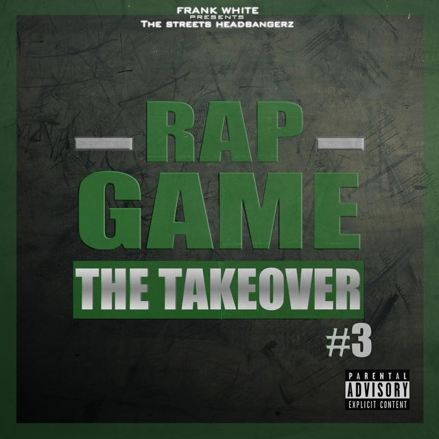 Couverture de Rap Game, Vol. 3 (The TakeOver) [Frank White Presents the Streets Headbangerz]