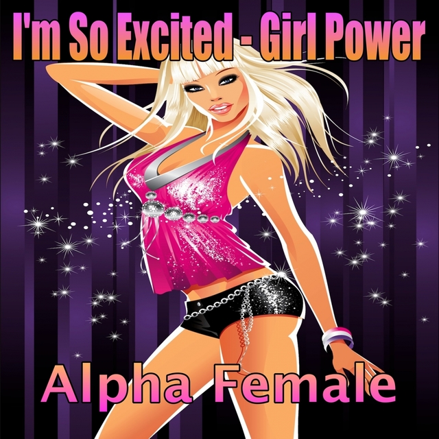 I'm so Excited - Girl Power