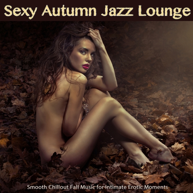 Couverture de Sexy Autumn Jazz Lounge