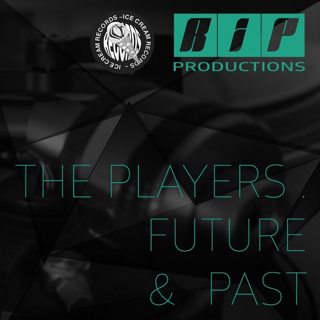 Couverture de Ice Cream Records Presents R.i.P Productions: The Players, Future and Past