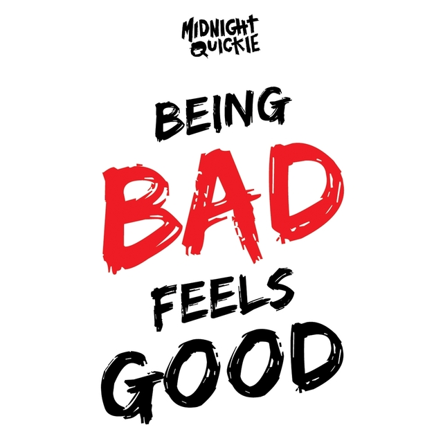 Couverture de Being Bad Feels Good