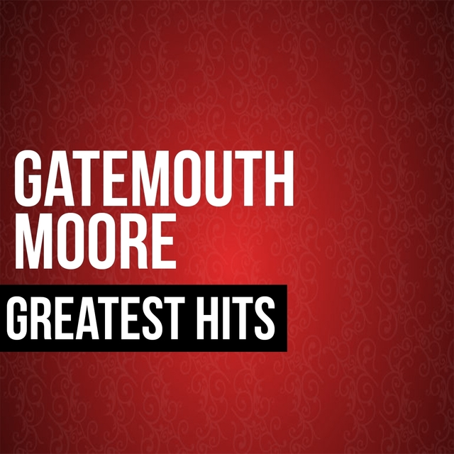 Couverture de Gatemouth Moore Greatest Hits