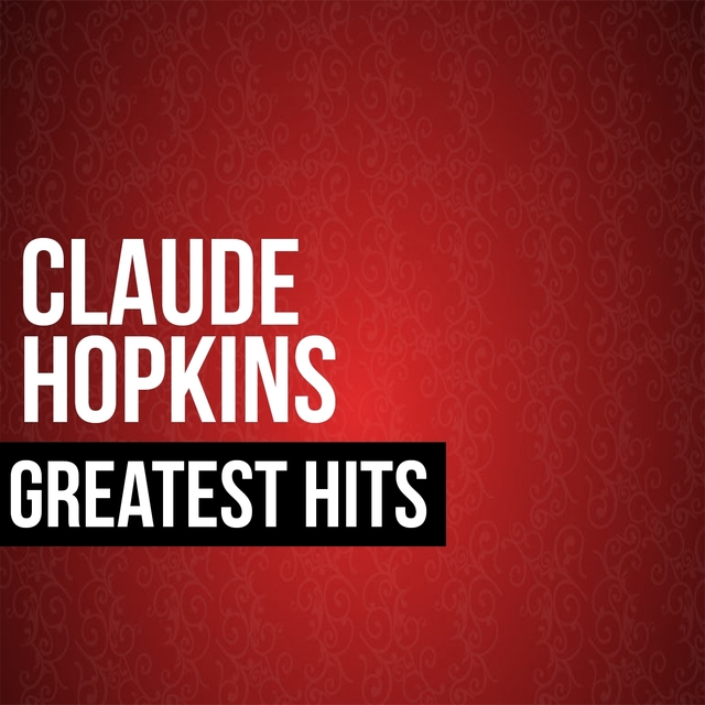 Claude Hopkins Greatest Hits