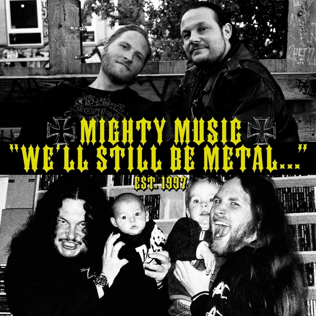 Couverture de We'll Still Be Metal... (Mighty Music 1997-2014)