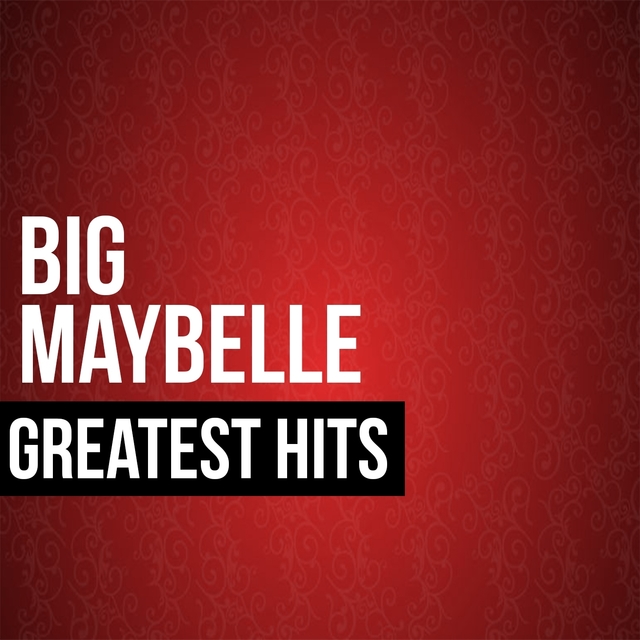 Couverture de Big Maybelle Greatest Hits