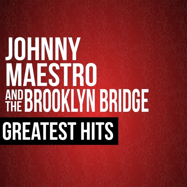 Couverture de Johnny Maestro & The Brooklyn Bridge Greatest Hits
