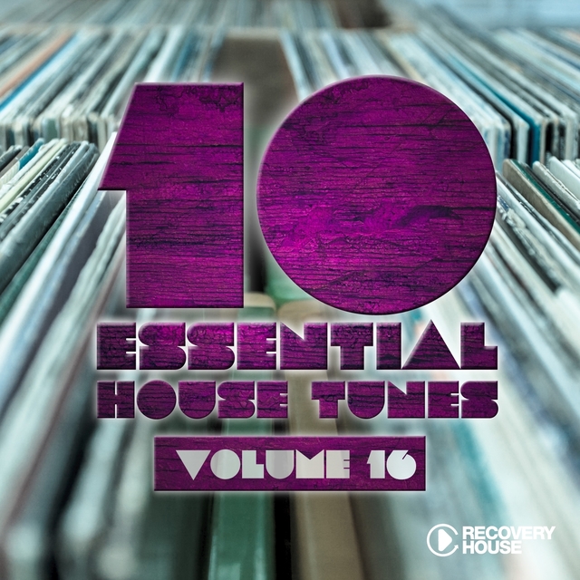 10 Essential House Tunes, Vol. 16