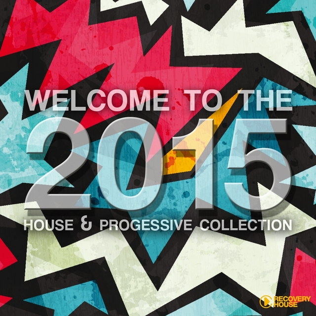 Couverture de Welcome to 2015 - House & Progressive Collection