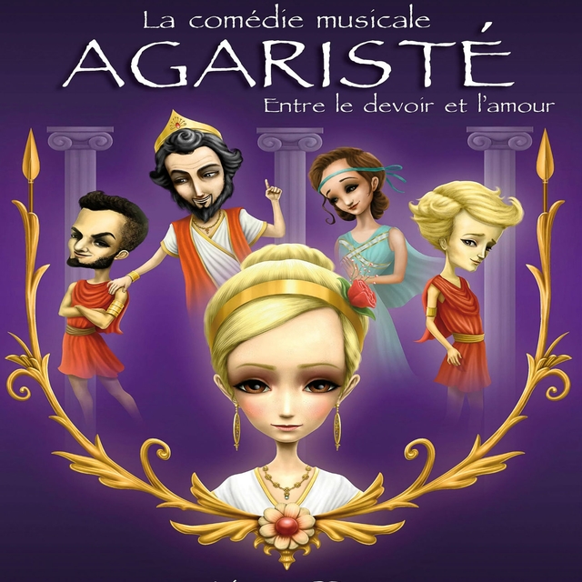 Agaristé (Entre le devoir et l'amour) [La comédie musicale]