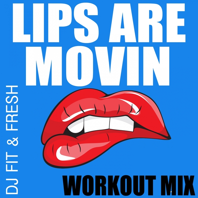 Lips Are Movin