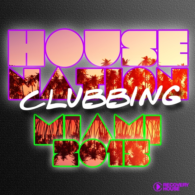 Couverture de House Nation Clubbing - Miami 2015