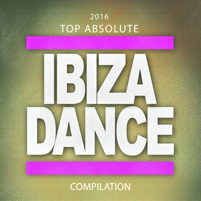 Couverture de 2016 Top Absolute Ibiza Dance Compilation