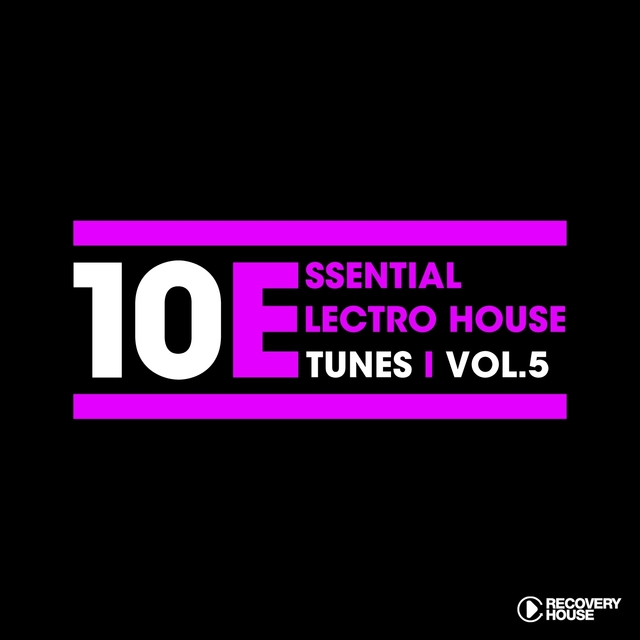 10 Essential Electro House Tunes, Vol. 5