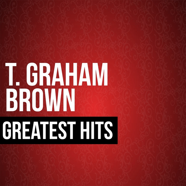 Couverture de T. Graham Brown Greatest Hits