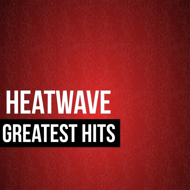 Heatwave Greatest Hits