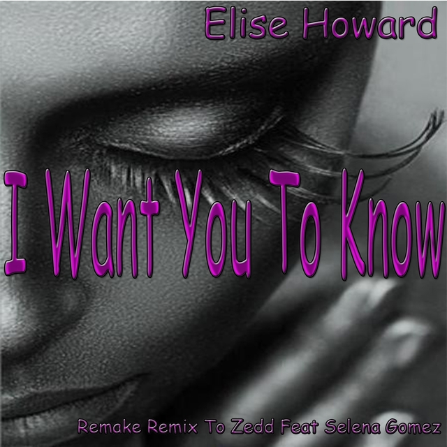 Couverture de I Want You to Know: Remake Remix to Zedd Feat Selena Gomez