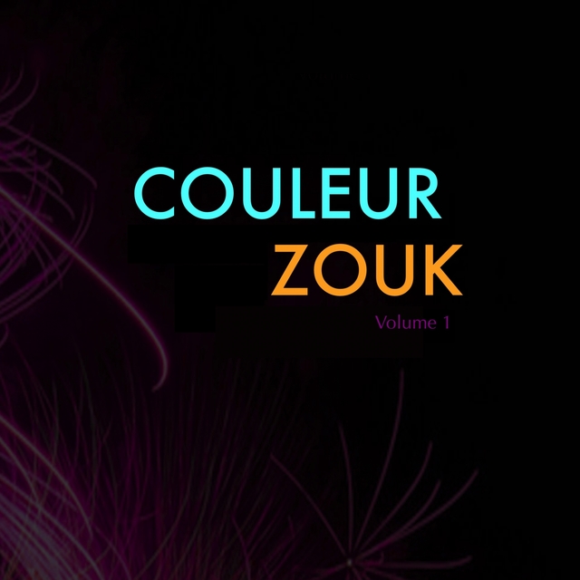 Couleur zouk, vol. 1 (Zouk Love & musique des îles) [French West Indies & Caribbean Music]