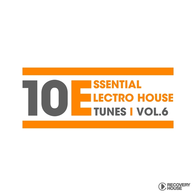 Couverture de 10 Essential Electro House Tunes, Vol. 6