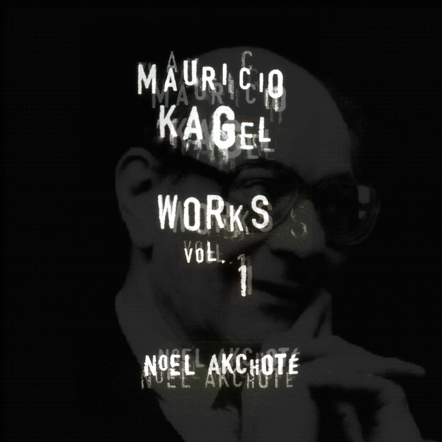 Mauricio Kagel: Works, Vol. 1