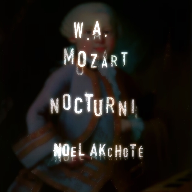 Wolfgang Amadeus Mozart: Nocturni