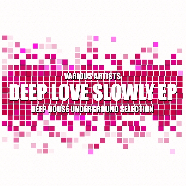 Deep Love Slowly