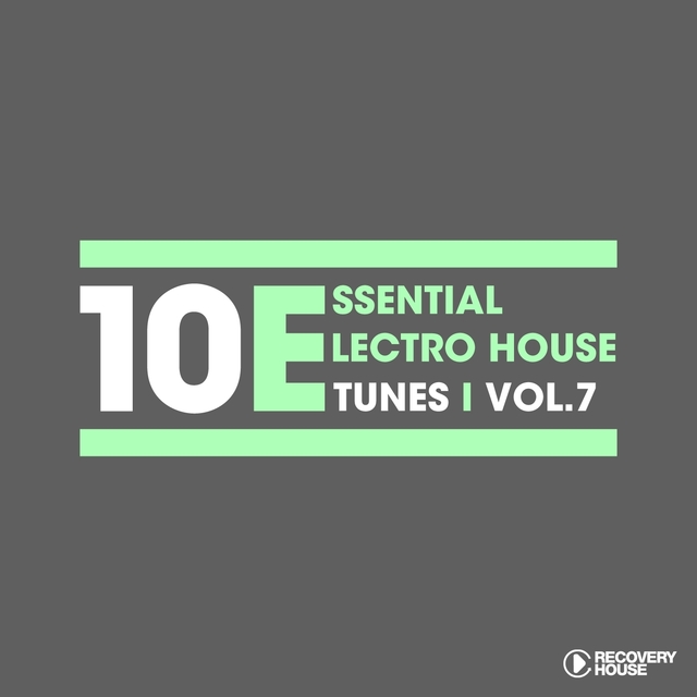 Couverture de 10 Essential Electro House Tunes, Vol. 7