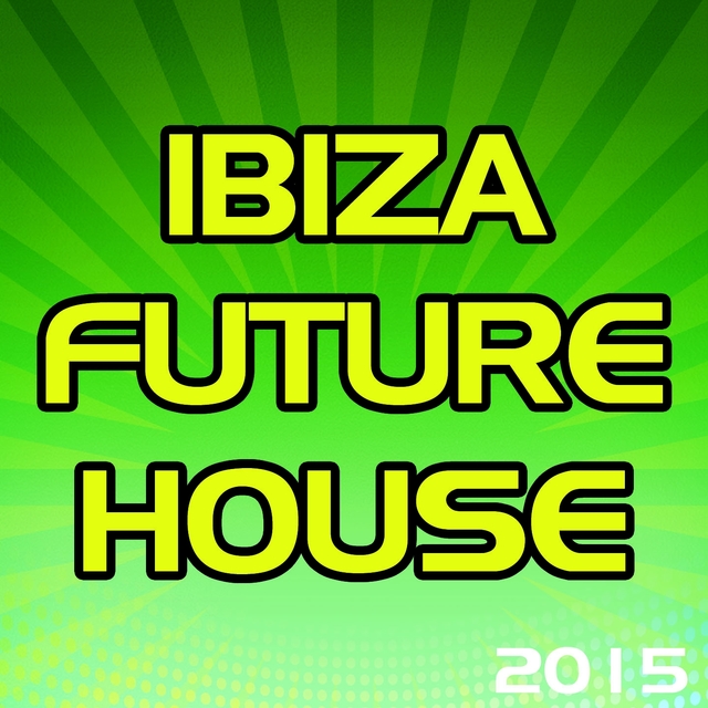 Ibiza Future House 2015