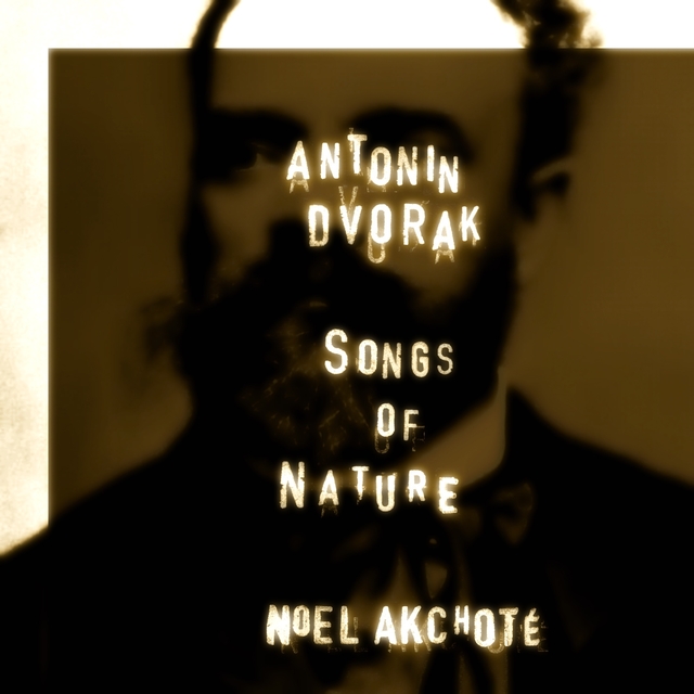 Antonín Dvořák: Songs of Nature