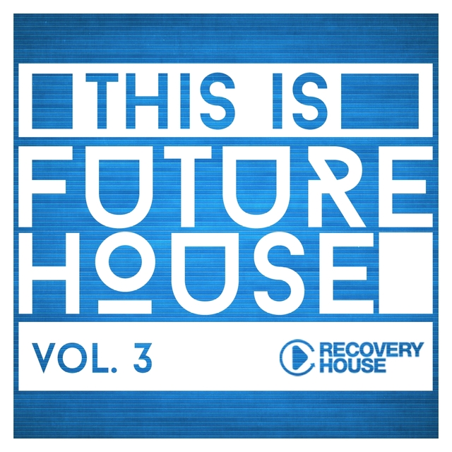 This Is Future House, Vol. 3