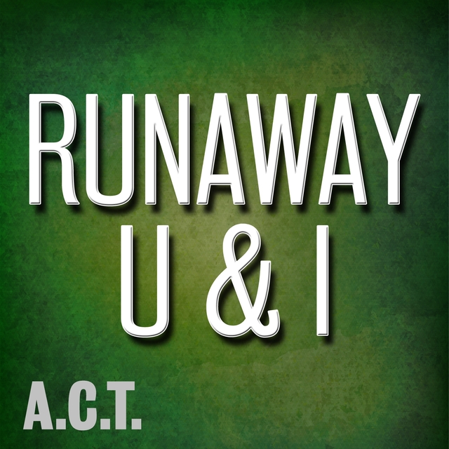 Runaway (U & I)