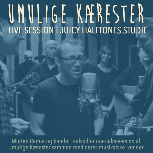 Couverture de Umulige Kærester (Live Session Juicy Halftones Studie)