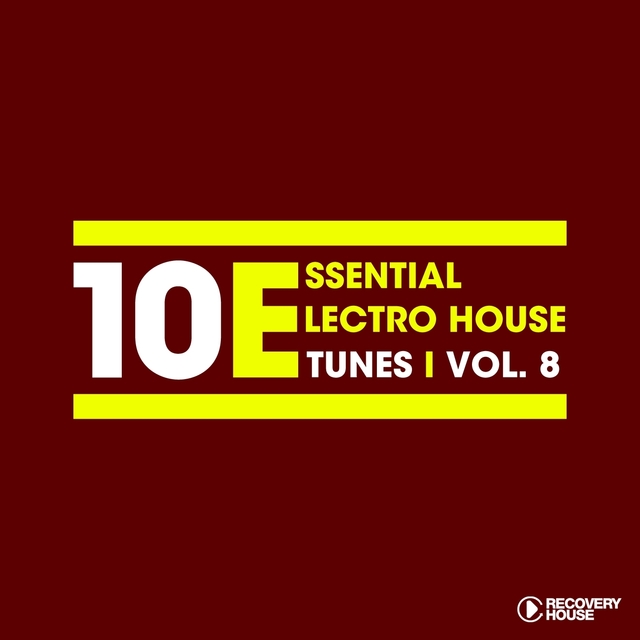 10 Essential Electro House Tunes, Vol. 8