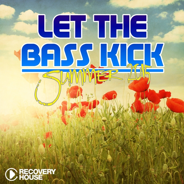 Couverture de Let the Bass Kick - Summer 2015