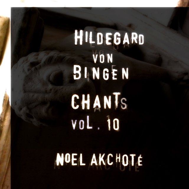 Hildegard Von Bingen: Chants, Vol. 10