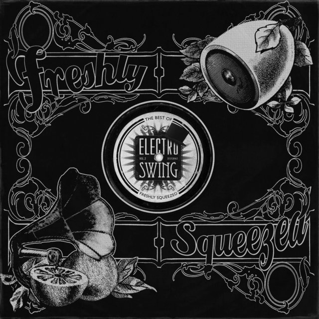 Couverture de Electro Swing: The Best of - Freshly Squeezed, Vol. 2