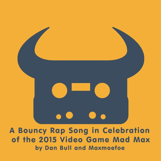 A Bouncy Rap Song in Celebration of the 2015 Video Game Mad Max