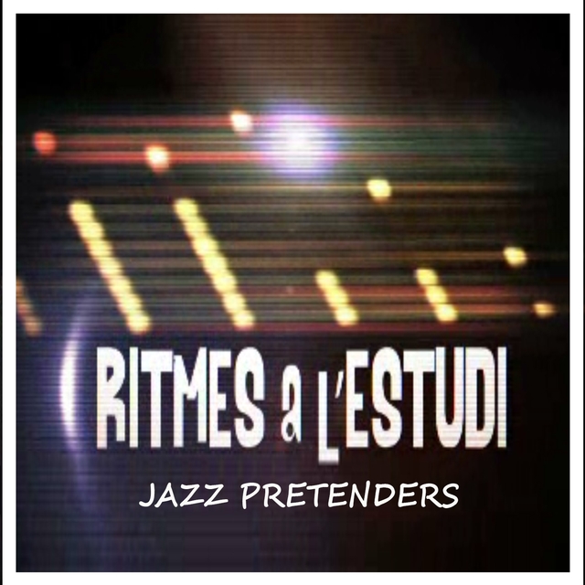 Ritmes a l'Estudi: Jazz Pretenders