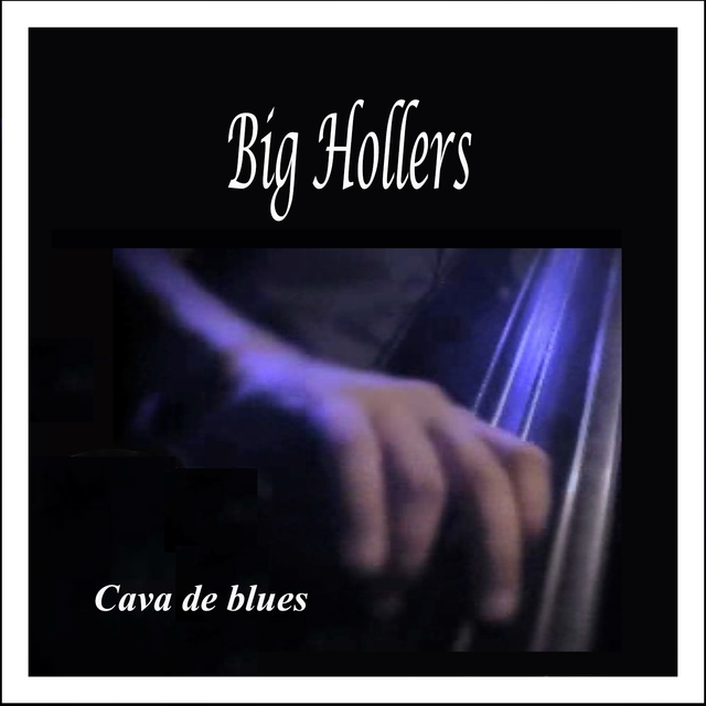 Cava De Blues: Big Hollers