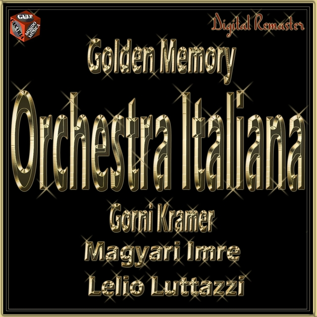 Couverture de Golden Memory: Orchestra Italiana - Gorni Kramer - Magyari Imre - Lelio Lutazzi