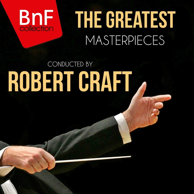 Couverture de The Greatest Masterpieces Conducted by Robert Craft