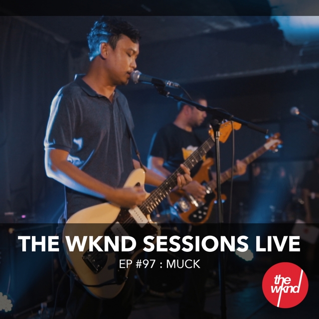 The Wknd Sessions Ep. 97: Muck