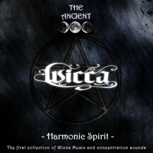 The Ancient Wicca: Harmonic Spirit