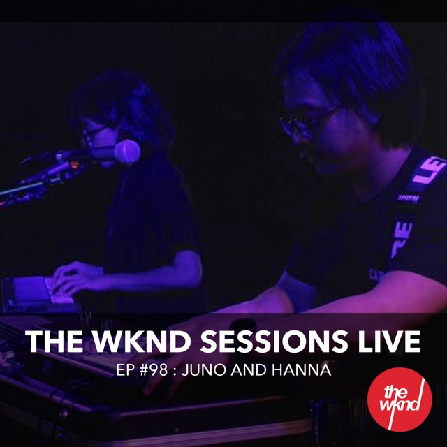 The Wknd Sessions Ep. 98: Juno and Hanna