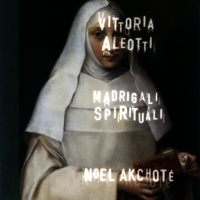 Vittoria Aleotti: Madrigali spirituali