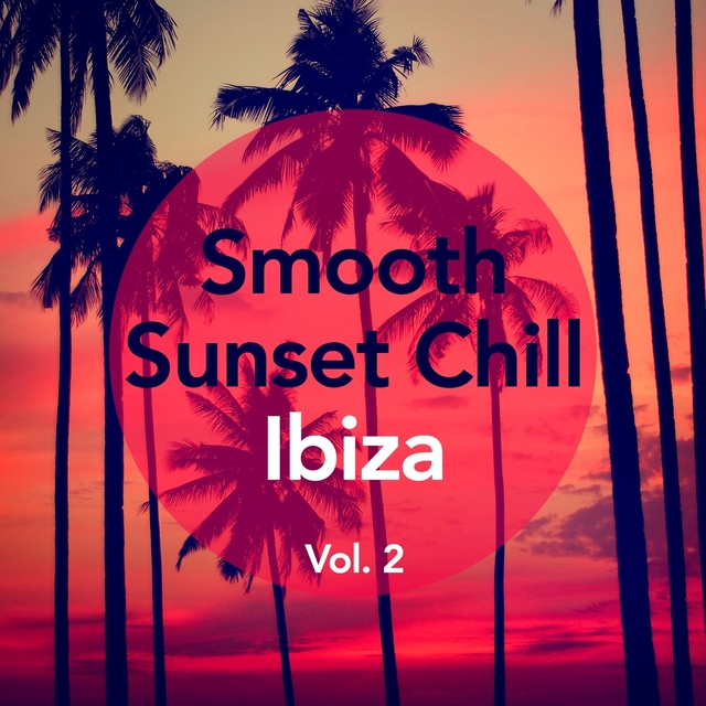 Couverture de Smooth Sunset Chill Ibiza, Vol. 2